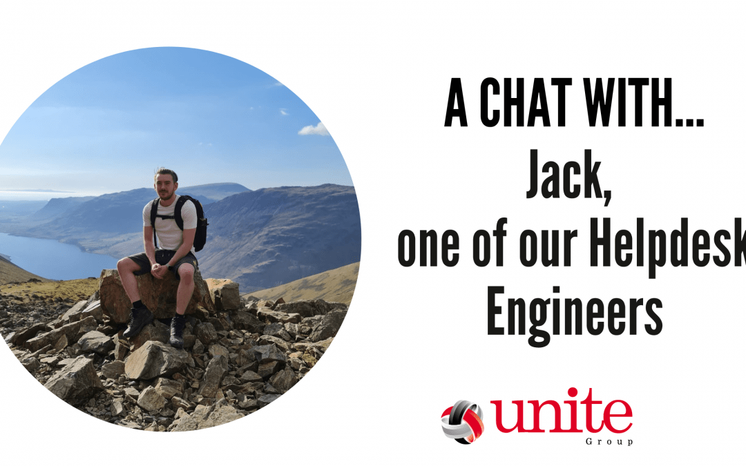 A chat with Jack, one of our Helpdesk Engineers