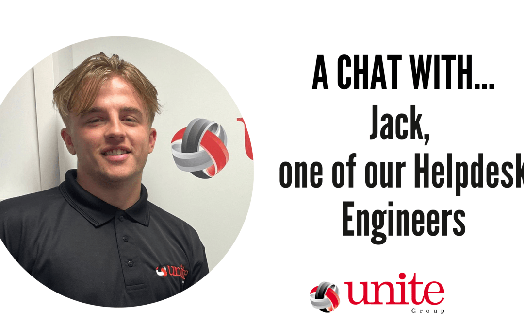 A chat with Jack, our newest Helpdesk Engineers