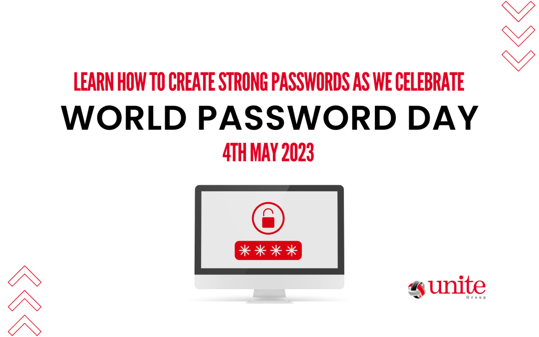 Creating Strong Passwords – World Password Day – 4th May 2023