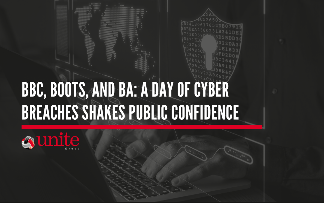 BBC, Boots, and BA: A Day of Cyber Breaches Shakes Public Confidence