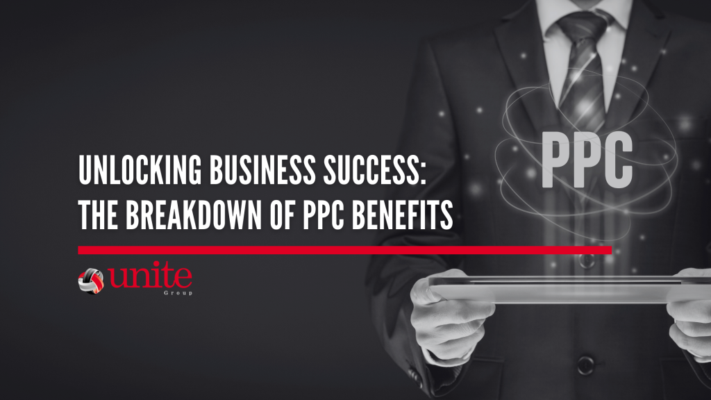 text reads: Unlocking Business Success: The Breakdown of PPC Benefits