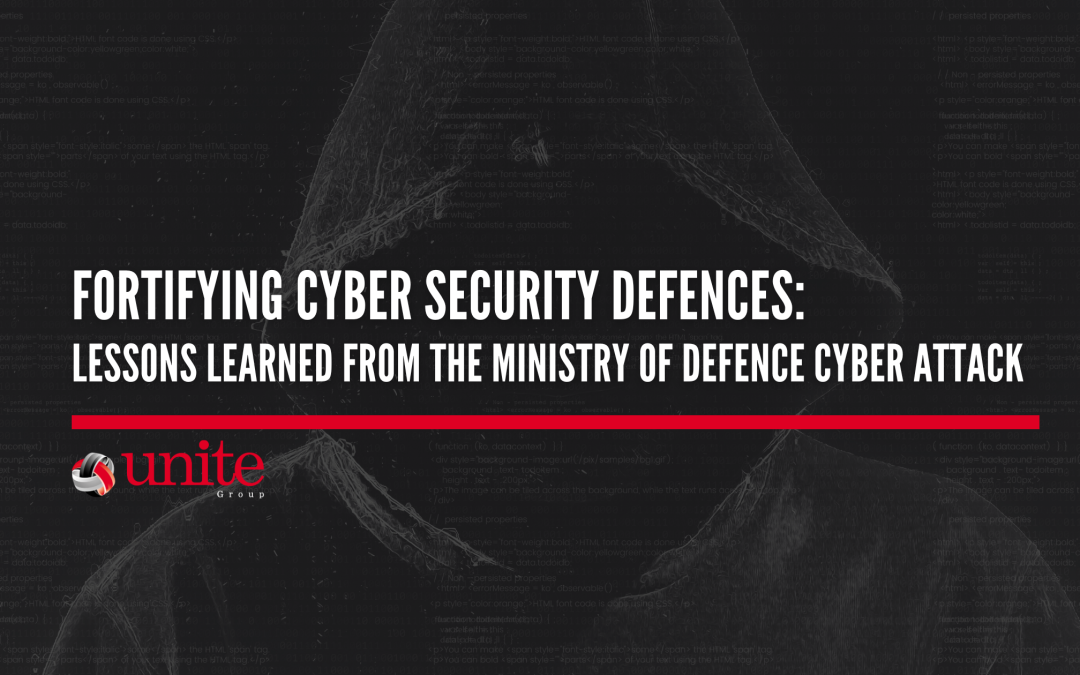 Fortifying Cyber Security Defences: Lessons Learned from the Ministry of Defence Cyber Attack