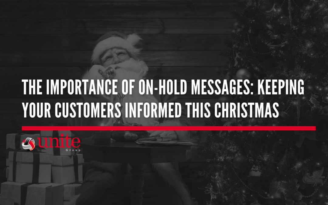 The Importance of On-Hold Messages: Keeping Your Customers Informed This Christmas