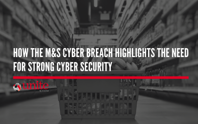 How the M&S Cyber Security Breach Highlights the Need for Strong Cyber Security
