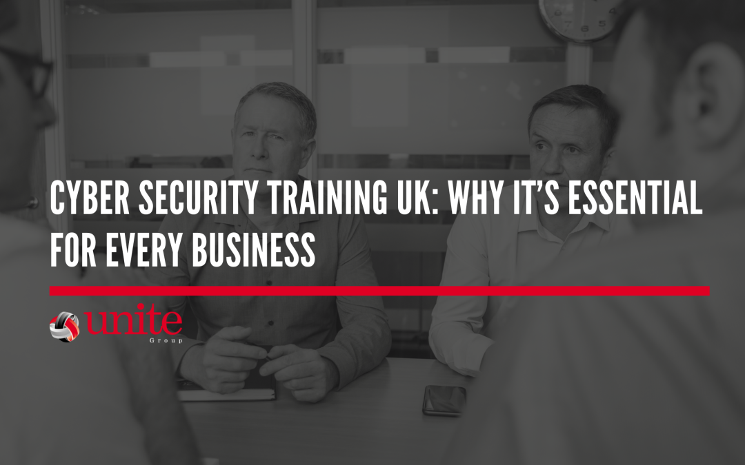 Cyber Security Training UK: Why It’s Essential for Every Business
