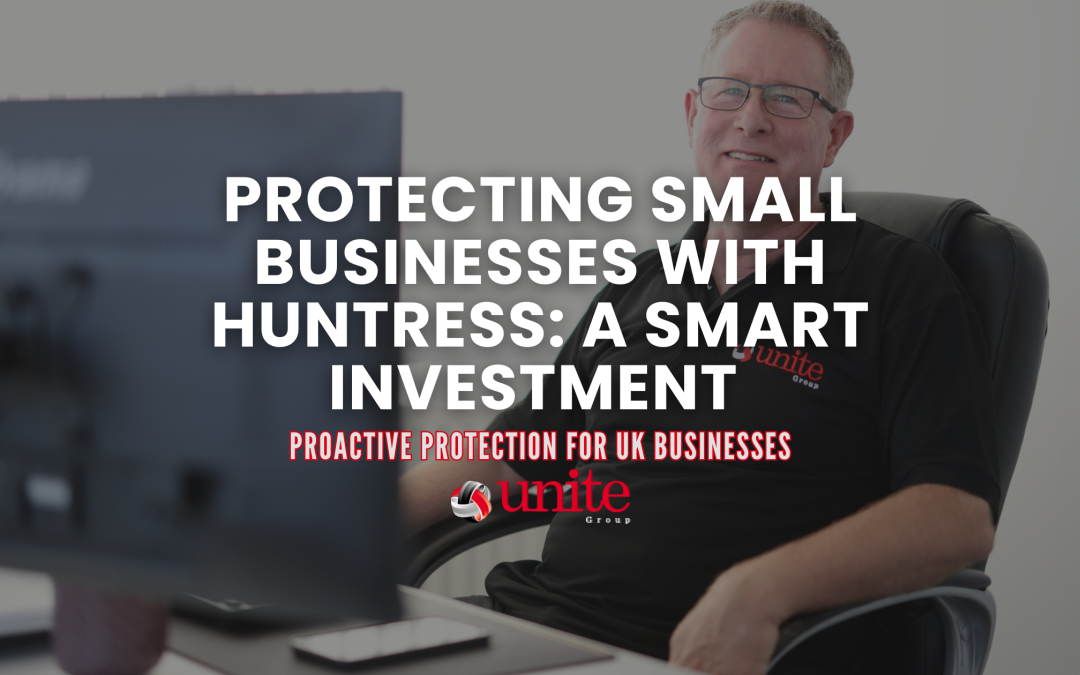 Protecting Small Businesses with Huntress: A Smart Investment