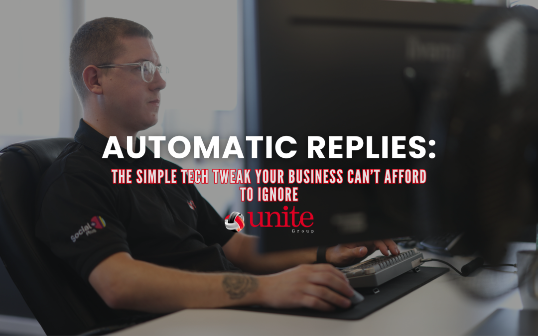 Automatic Replies: The Simple Tech Tweak Your Business Can’t Afford to Ignore