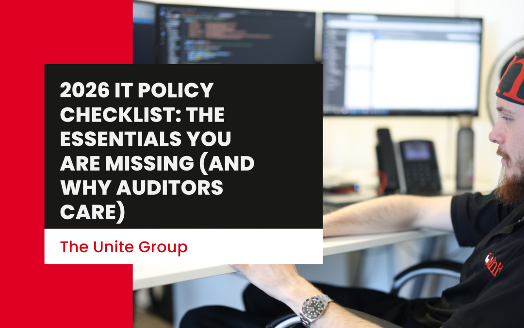 A Unite Group employee sat at a desk on a computer -2026 IT Policy Checklist: The Essentials You Are Missing (and Why Auditors Care)