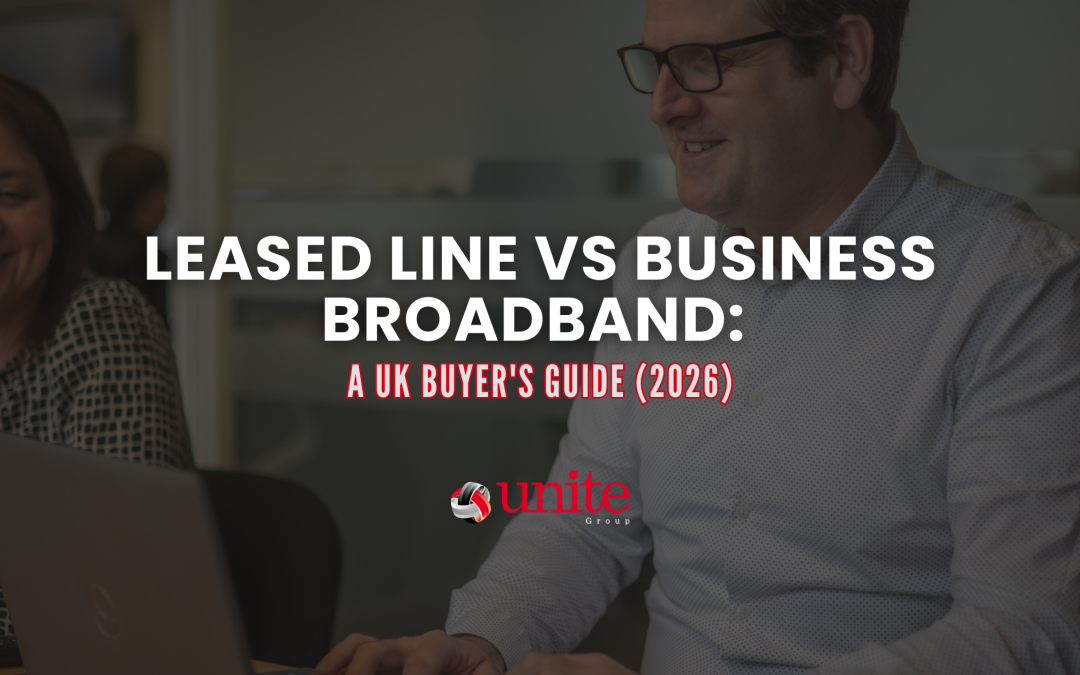A Unite group meeting -Leased Line vs Business Broadband: A UK Buyer's Guide (2026)